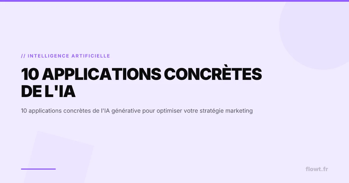 10 applications concrètes de l'IA générative pour optimiser votre stratégie marketing