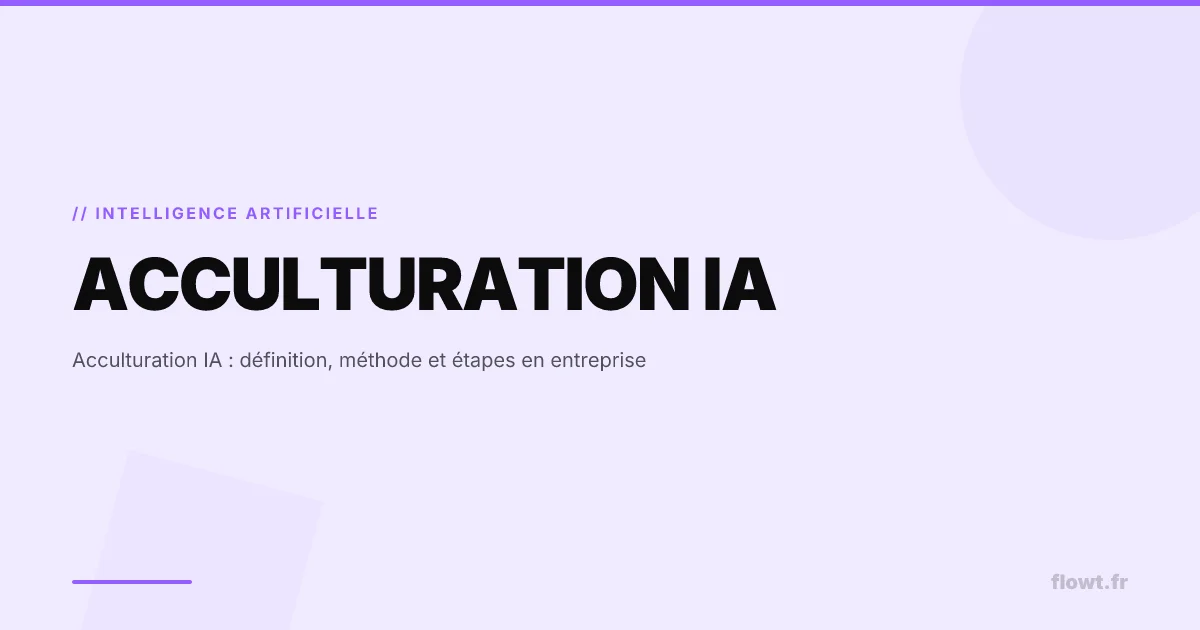 Acculturation IA : définition, méthode et étapes en entreprise