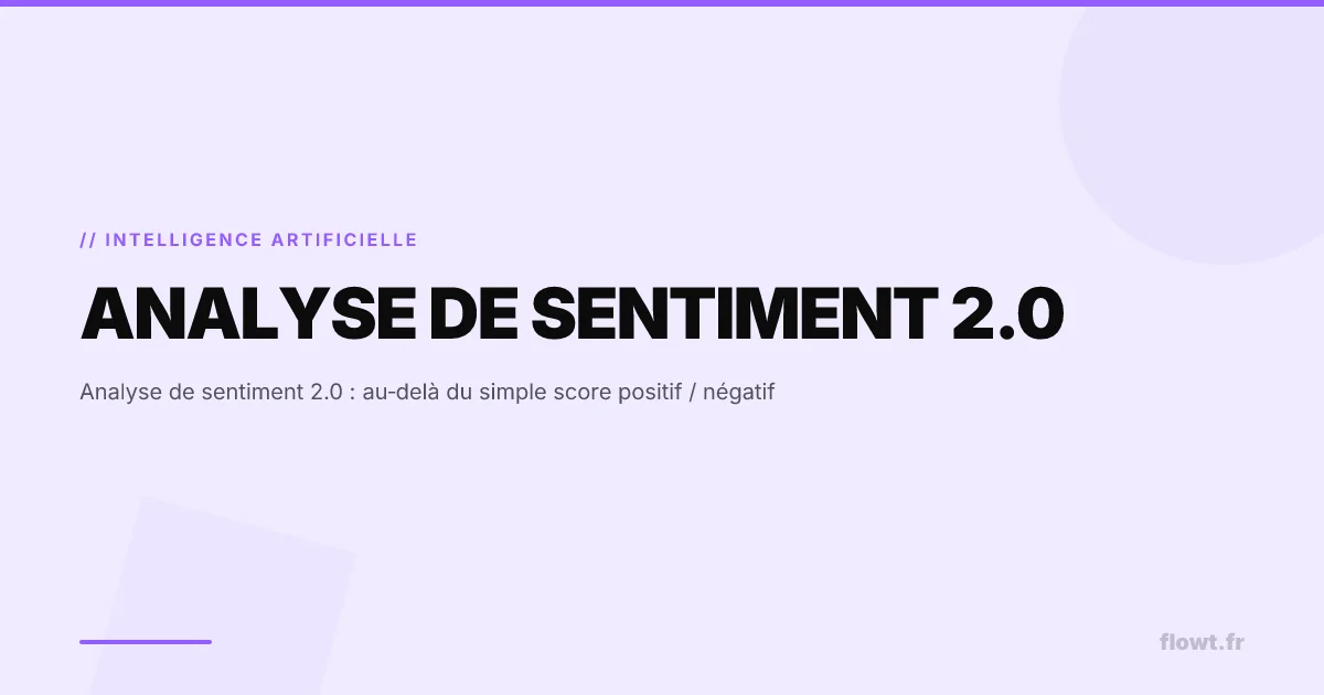 Analyse de sentiment 2.0 : au‑delà du simple score positif / négatif