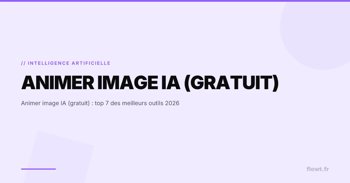 Animer image IA (gratuit) : top 7 des meilleurs outils 2026