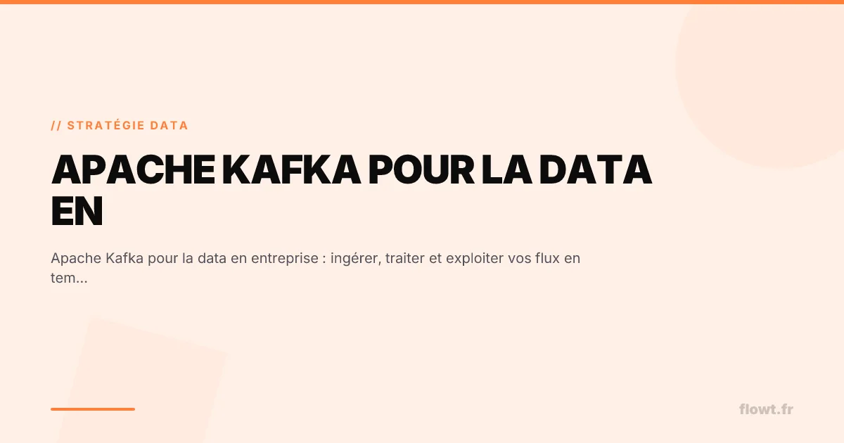 Apache Kafka pour la data en entreprise : ingérer, traiter et exploiter vos flux en temps réel