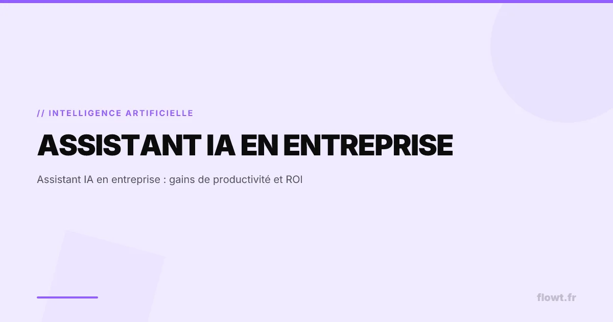Assistant IA en entreprise : gains de productivité et ROI