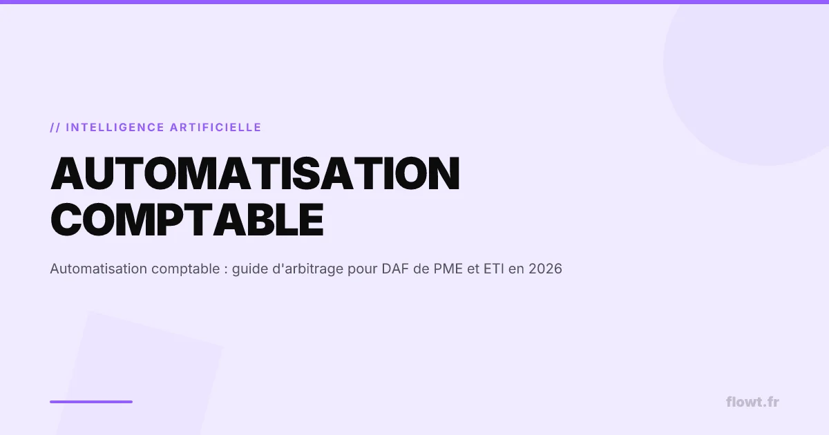 Automatisation comptable : guide d'arbitrage pour DAF de PME et ETI en 2026