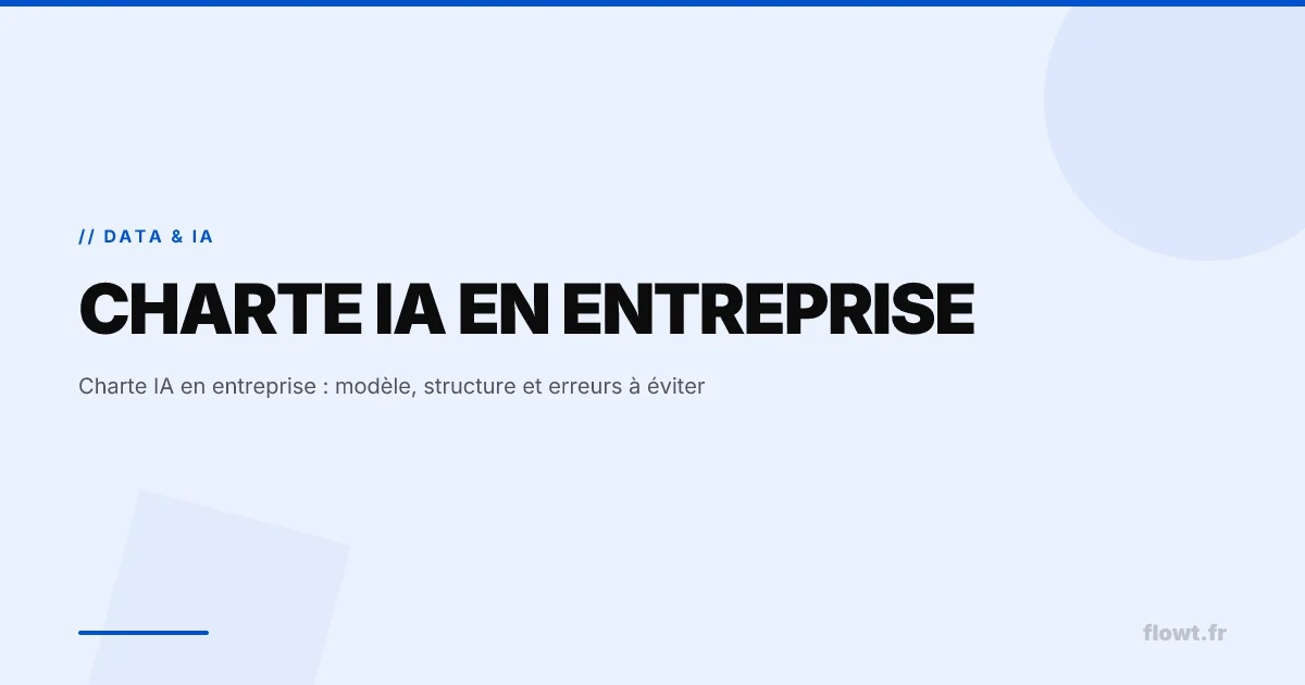 Charte IA en entreprise : modèle, structure et erreurs à éviter