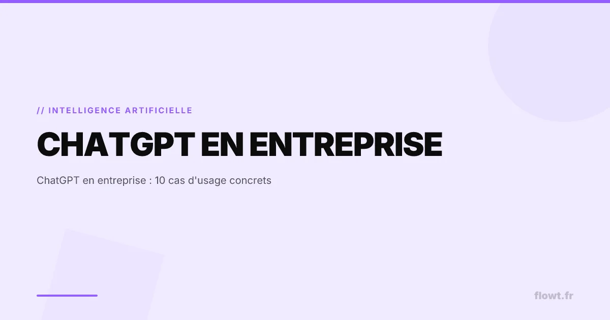 ChatGPT en entreprise : 10 cas d'usage concrets