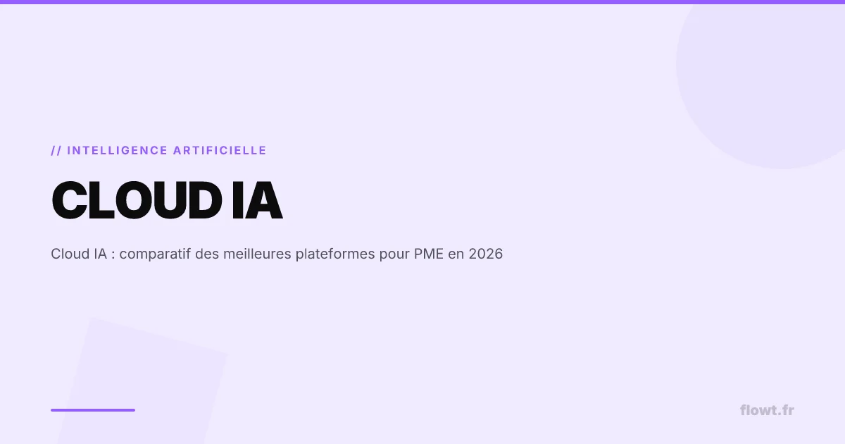 Cloud IA : comparatif des meilleures plateformes pour PME en 2026