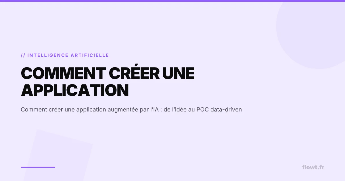 Comment créer une application augmentée par l’IA : de l’idée au POC data-driven