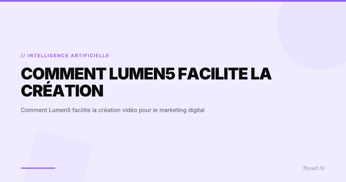 Comment Lumen5 facilite la création vidéo pour le marketing digital