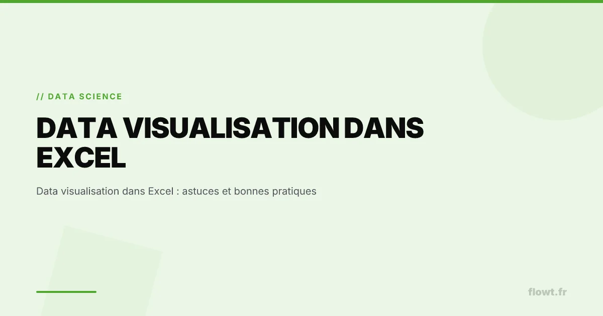 Data visualisation dans Excel : astuces et bonnes pratiques