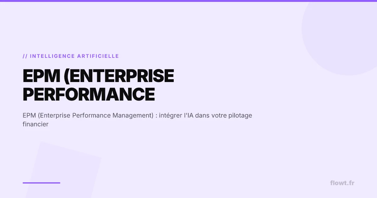 EPM (Enterprise Performance Management) : intégrer l'IA dans votre pilotage financier