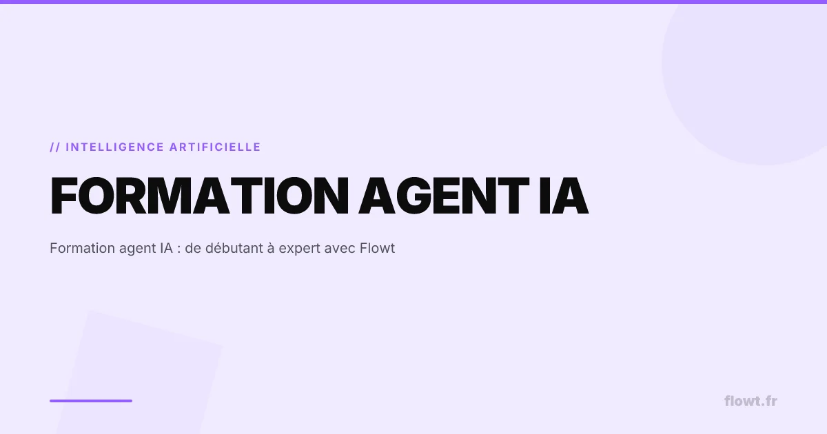 Formation agent IA : de débutant à expert avec Flowt