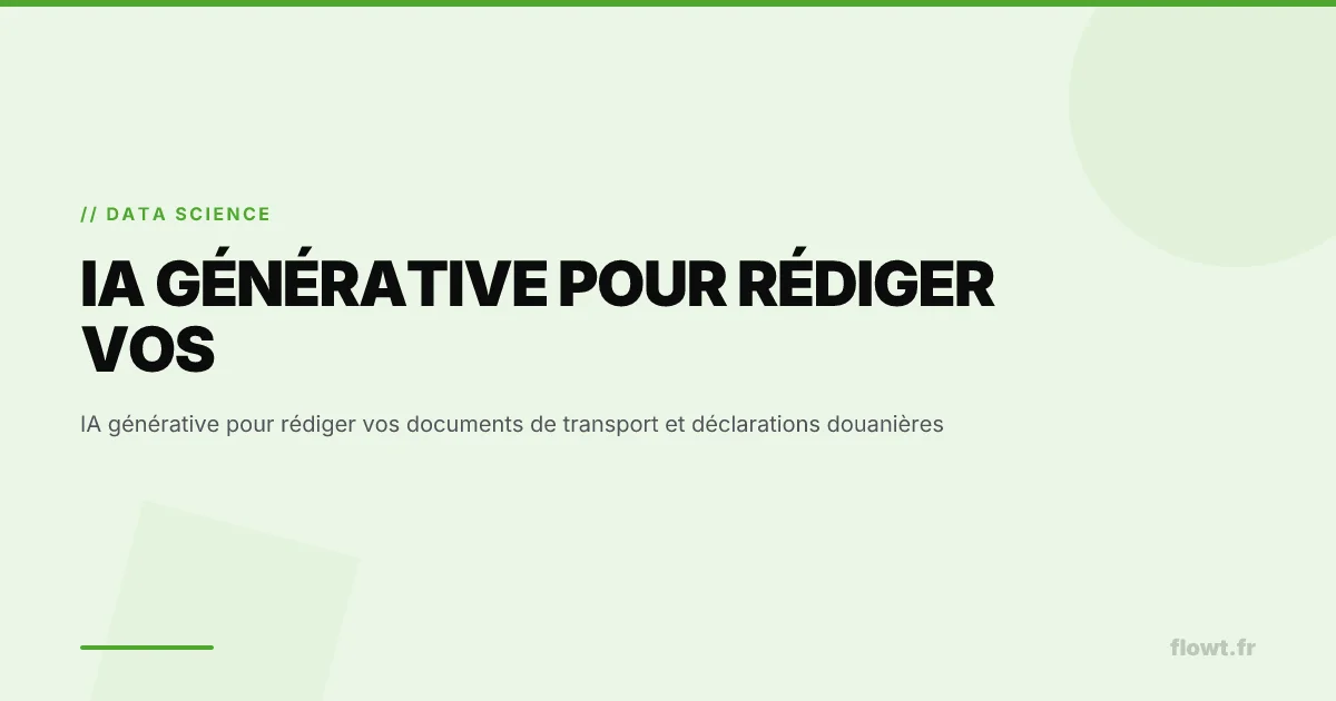 IA générative pour rédiger vos documents de transport et déclarations douanières