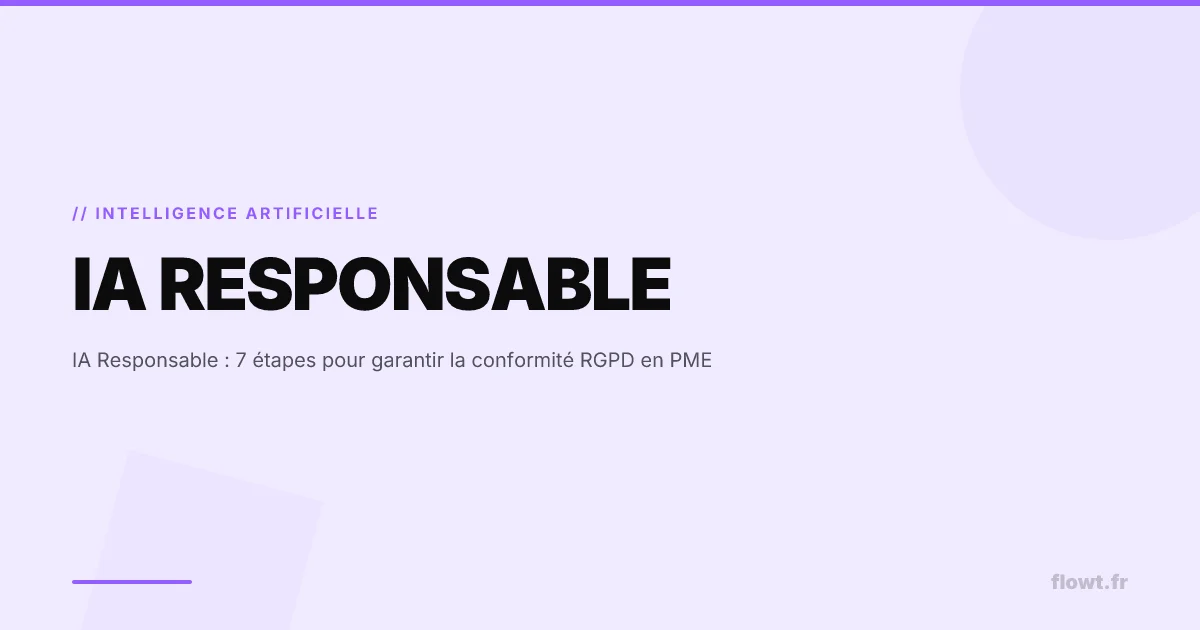 IA Responsable : 7 étapes pour garantir la conformité RGPD en PME