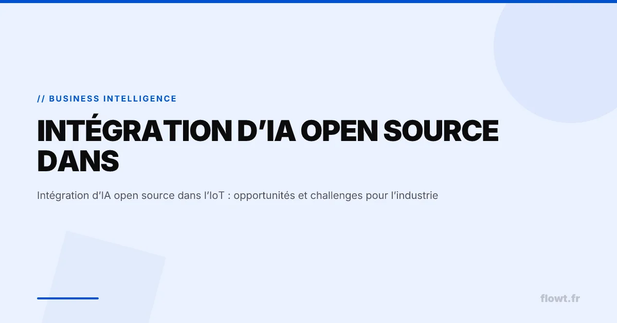 Intégration d’IA open source dans l’IoT : opportunités et challenges pour l’industrie