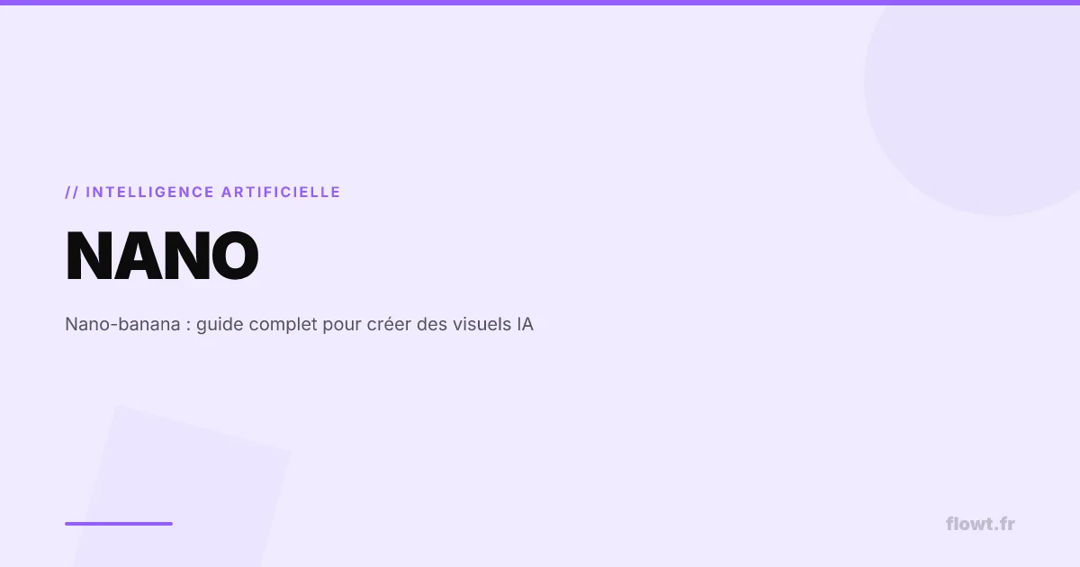 Nano-banana : guide complet pour créer des visuels IA
