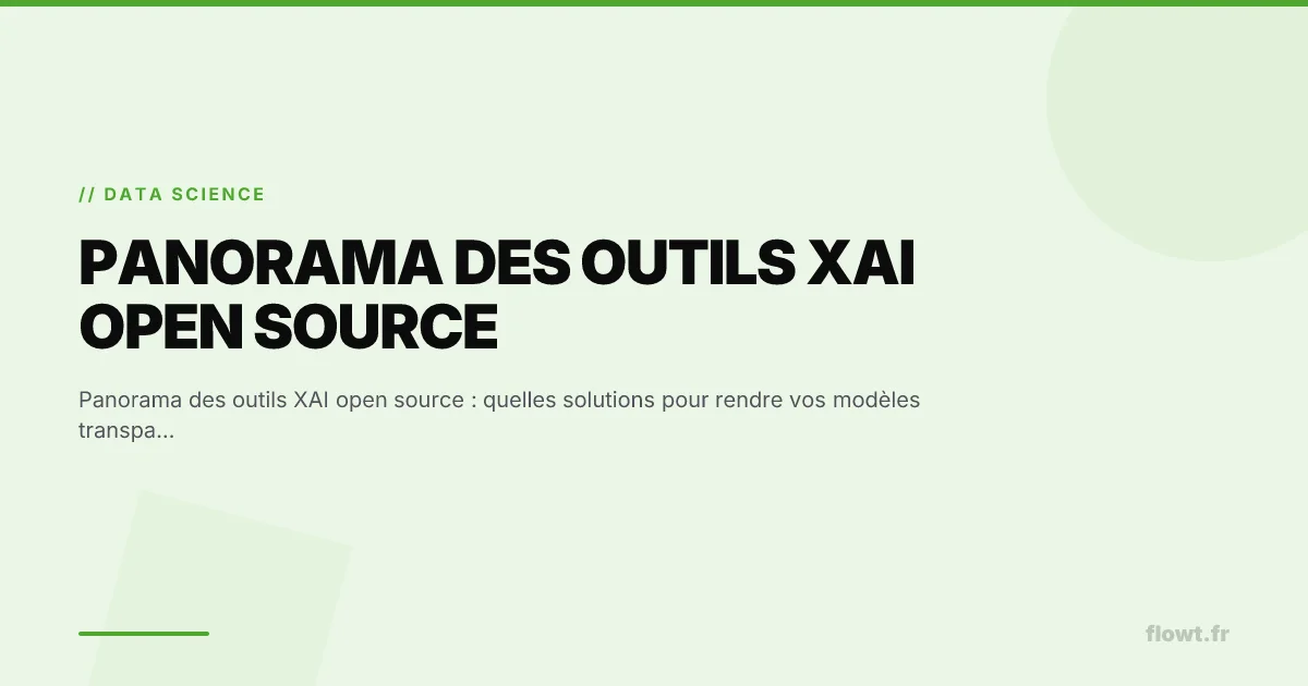 Panorama des outils XAI open source : quelles solutions pour rendre vos modèles transparents ?