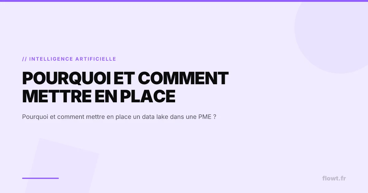 Pourquoi et comment mettre en place un data lake dans une PME ?