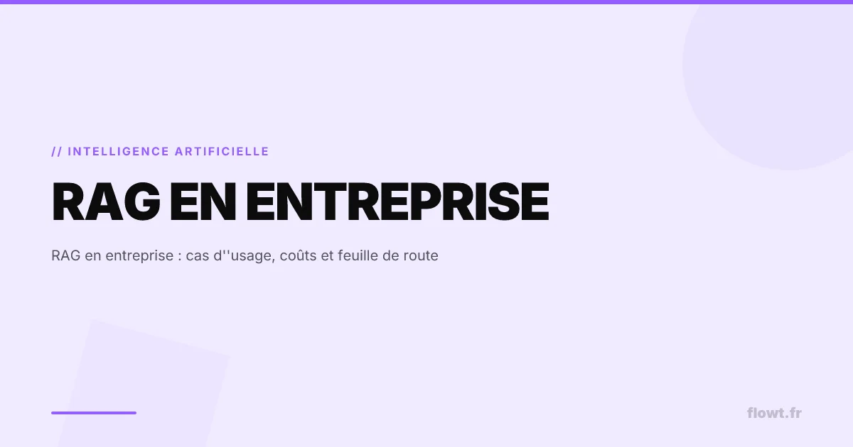 RAG en entreprise : cas d'usage, coûts et feuille de route