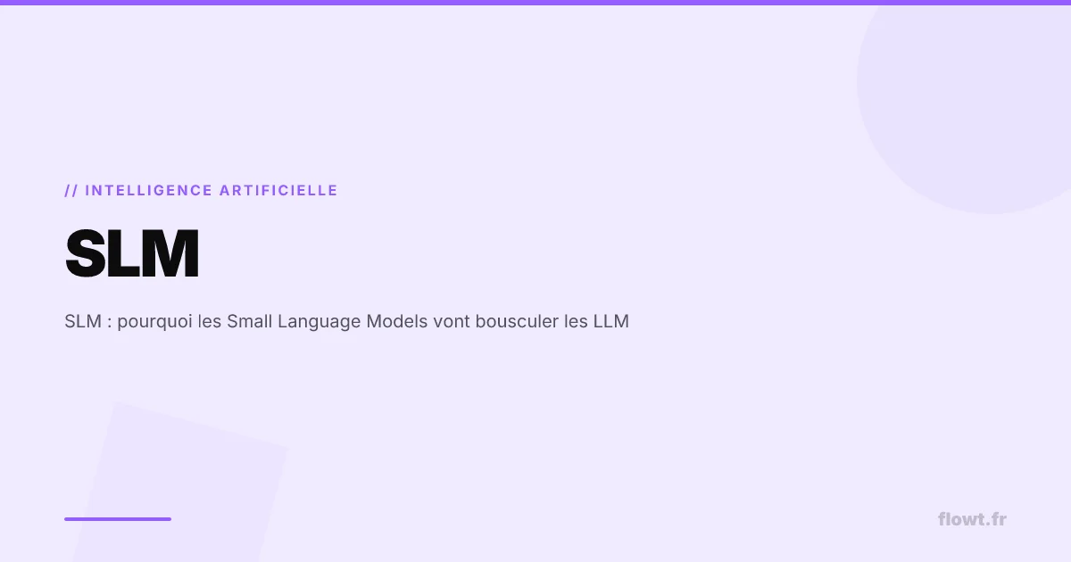 SLM : pourquoi les Small Language Models vont bousculer les LLM