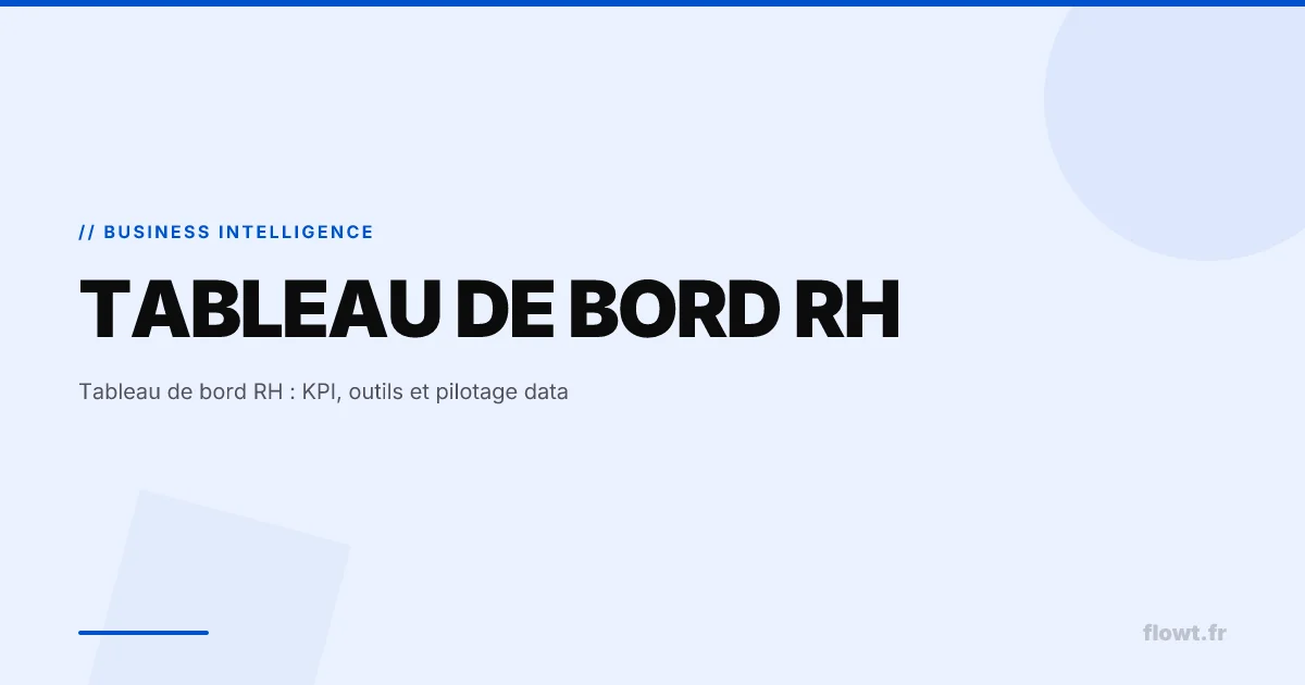 Tableau de bord RH : KPI, outils et pilotage data