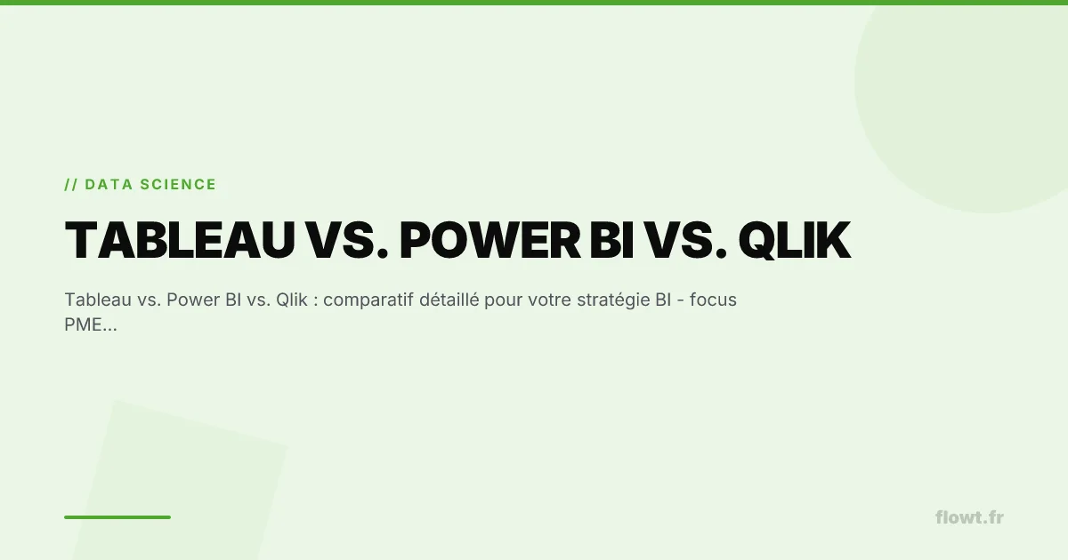 Tableau vs. Power BI vs. Qlik : comparatif détaillé pour votre stratégie BI - focus PME / ETI