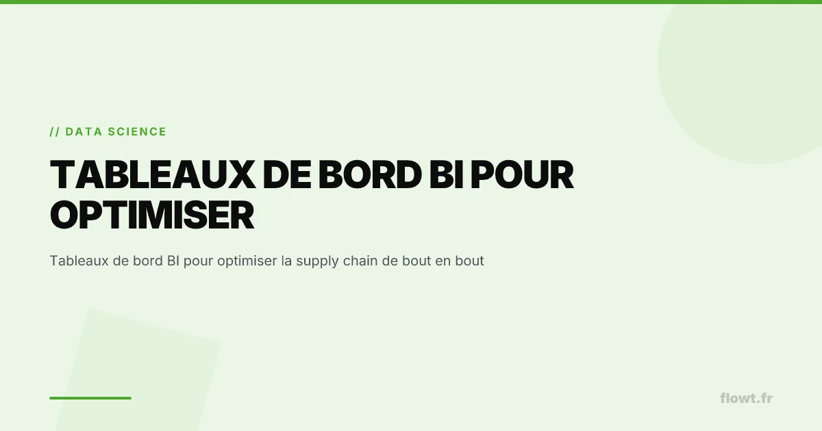 Tableaux de bord BI pour optimiser la supply chain de bout en bout