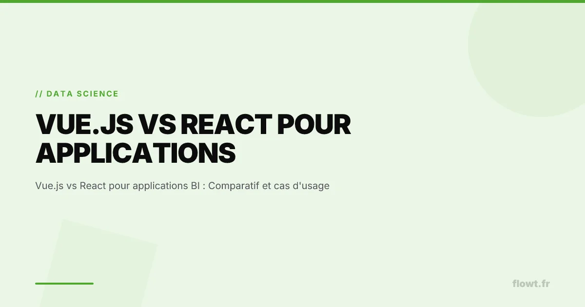 Vue.js vs React pour applications BI : Comparatif et cas d'usage